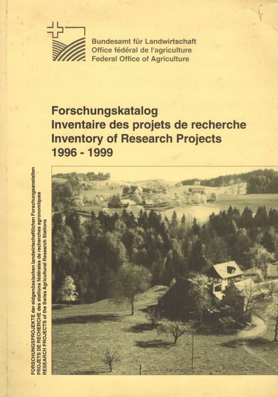 Bundesamt für Landwirtschaft Bern (Hsg.)  Forschungskatalog Inventaire des projects de recherche 