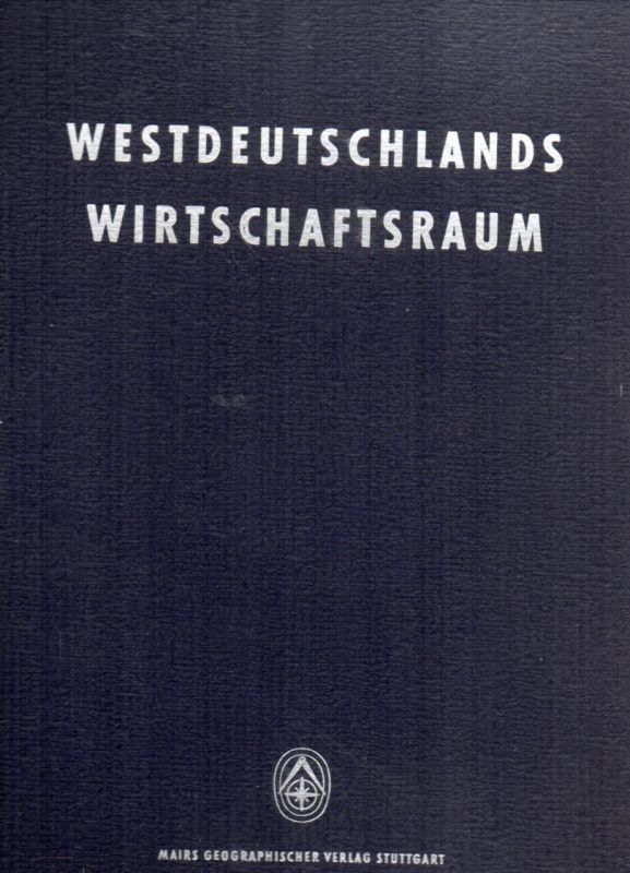 Müller,Georg  Westdeutschlands Wirtschaftsraum 