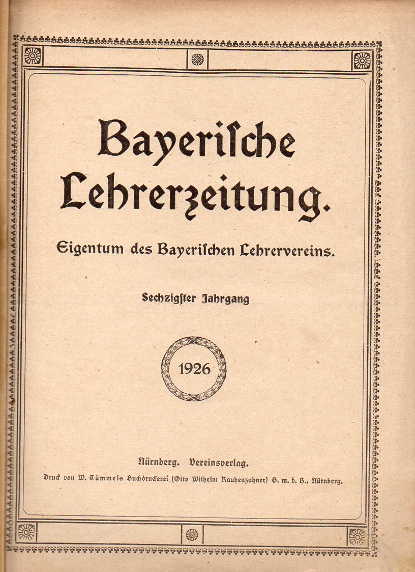Bayerische Lehrer-Zeitung  Bayerische Lehrer-Zeitung 60.Jahrgang 1926 Nr.1 bis 51/52 
