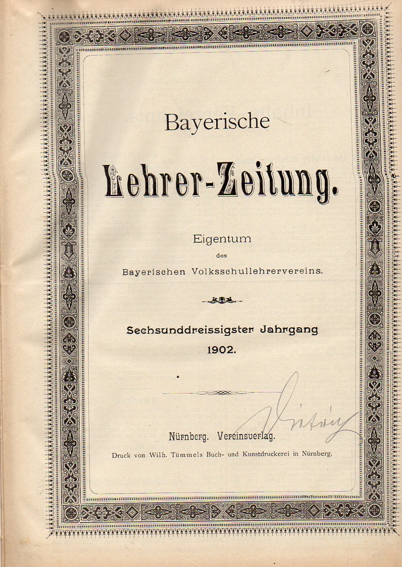 Bayerische Lehrer-Zeitung  Bayerische Lehrer-Zeitung 36.Jahrgang 1902 Nr.1 bis 52 