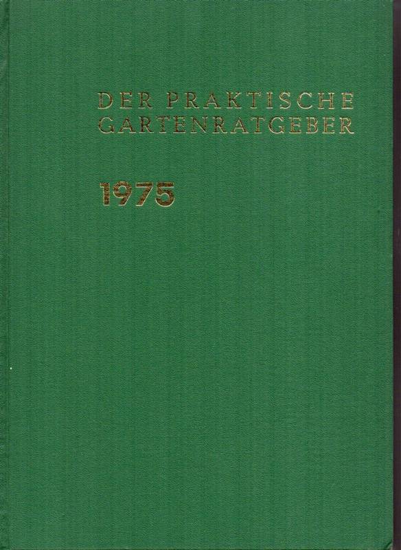 Der praktische Gartenratgeber  Der praktische Gartenratgeber Jahr 1975 Ausgabe B Heft 1 - 12 (1 Band) 