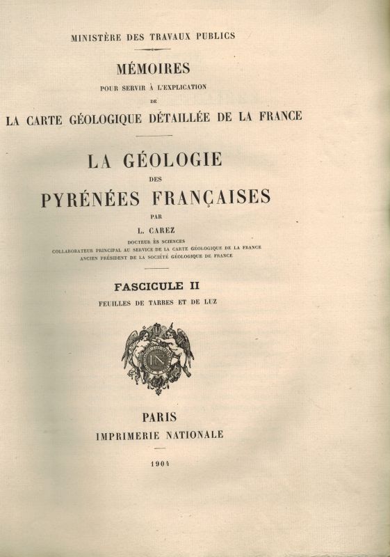 Carez,L.  La géologie des Pyrénées françaises, Fascicule II 