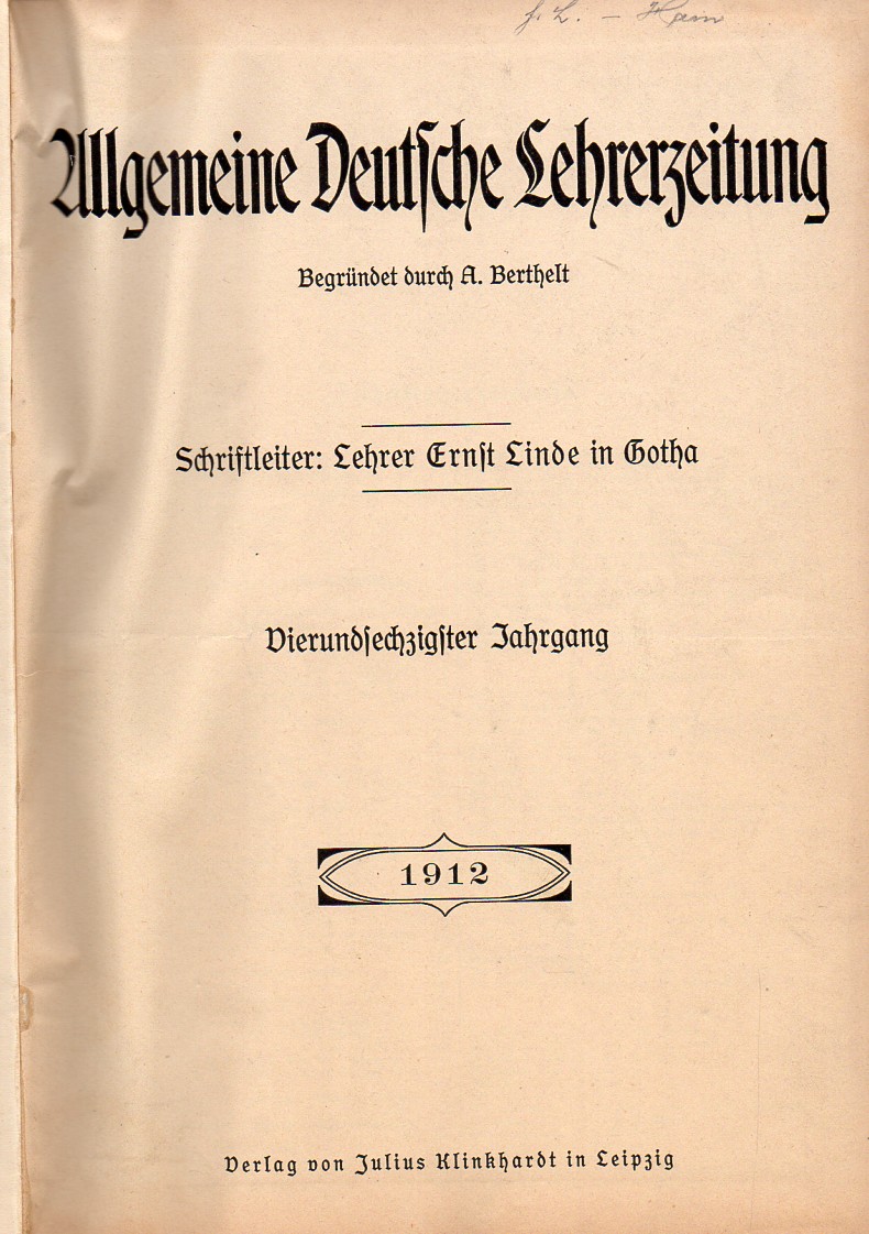 Allgemeine Deutsche Lehrerzeitung  Allgemeine Deutsche Lehrerzeitung 64.Jahrgang 1912 Nr.1 bis 52 