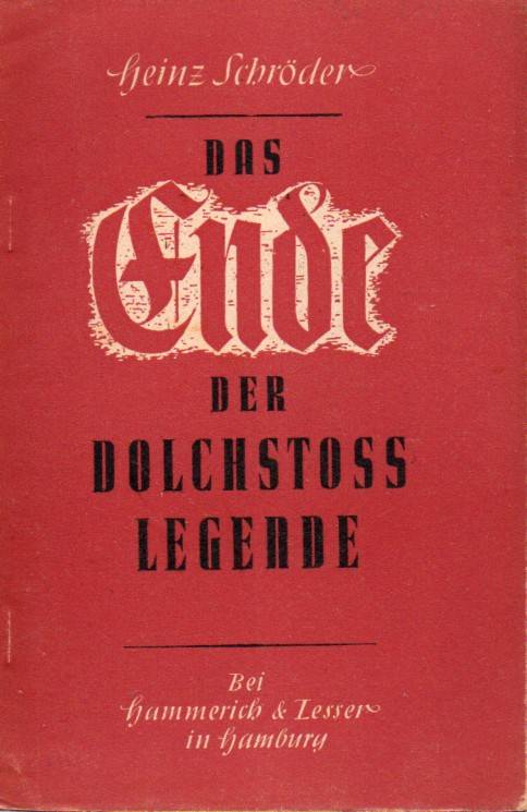 Schröder,Heinz  Das Ende der Dolchstosslegende 