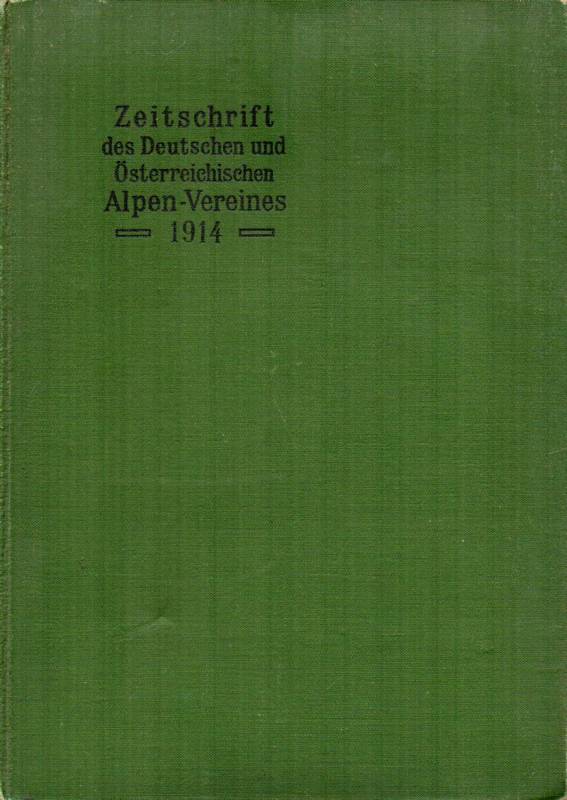 Zeitschrift des Deutschen und Öserreichischen  Alpenvereins Band XLV. Jahrgang 1914 