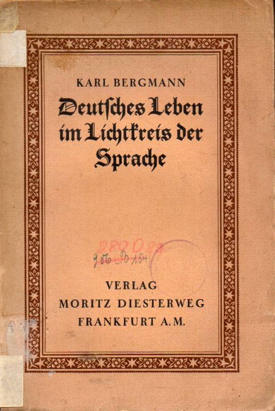 Bergmann,Karl  Deutsches Leben im Lichtkreis der Sprache 