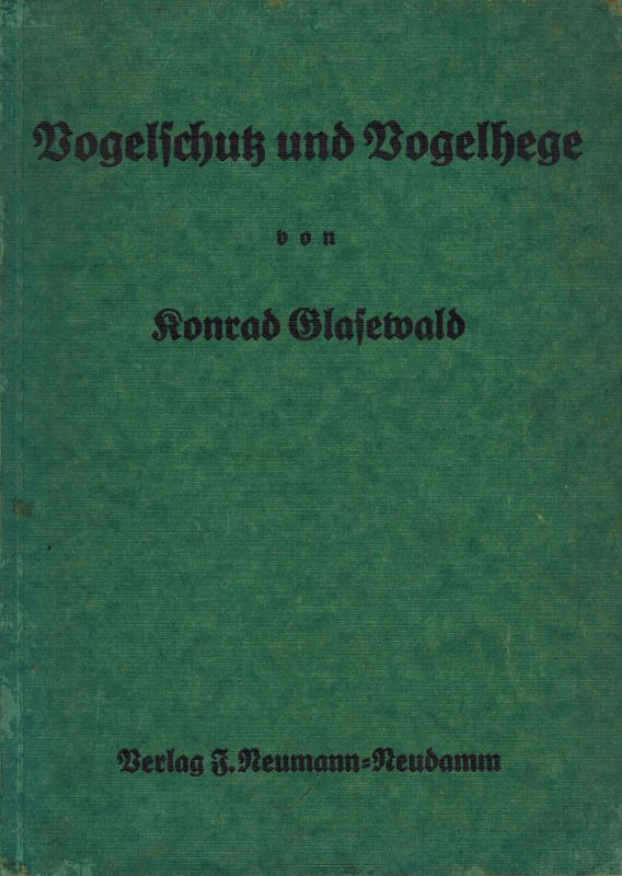 Glasewald,Konrad  Vogelschutz und Vogelhege 