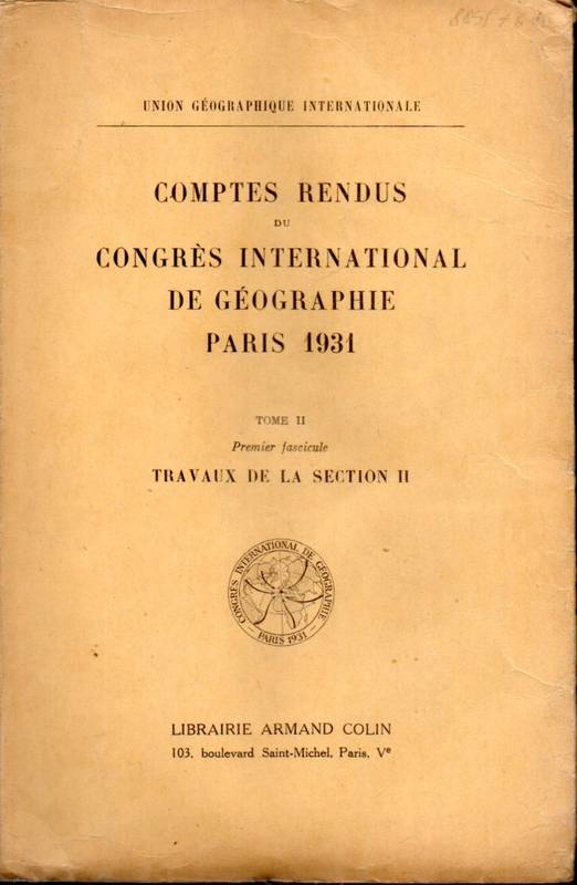 Union Geographique Internationale  Comptes rendus du Congres international de Geographie Paris 1931 