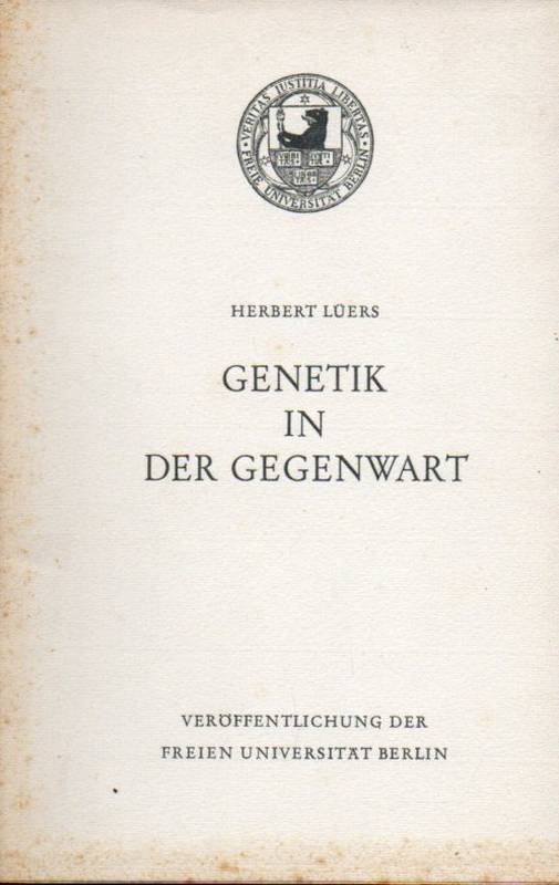 Lüers,Herbert  Genetik in der Gegenwart(Veröffentlichung der freien Universität Berli 