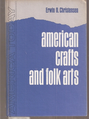 Christensen,Erwin O.  American crafts and folk arts 