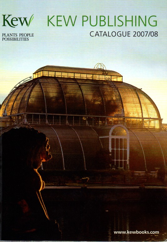 Royal Botanical Gardens Kew  Kew publishing catalogue 2007 / 08 