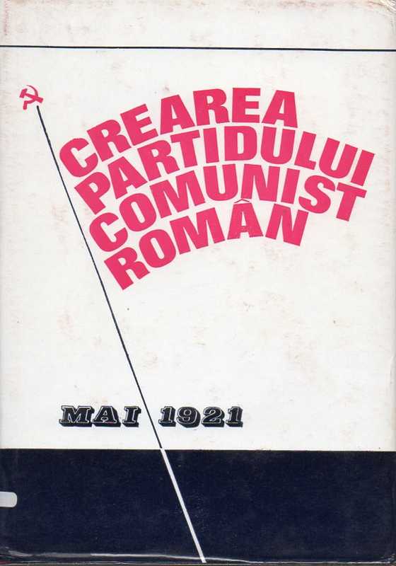Popescu-Puturi,Ion und Augustin Deac  Crearea Partidulului Comunist Roman (Mai 1921) 