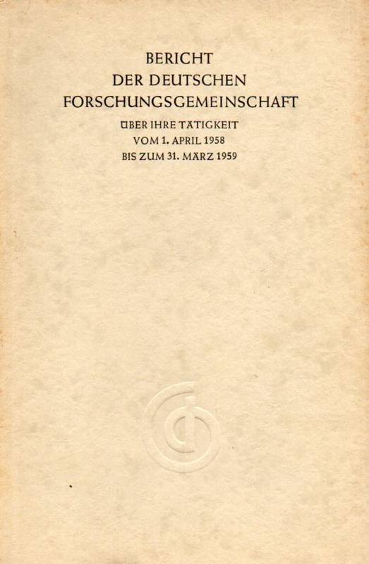 Deutsche Forschungsgemeinschaft  Bericht über ihre Tätigkeit vom 1.4.1958-31.3.1959 