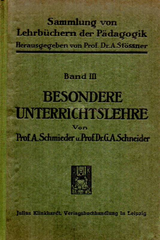 Schmieder,Alfred u.G.A.Schneider  Besondere Unterrichtslehre,3.A.neu bearb.v.J.Schmieder u.G.A.Schneider 