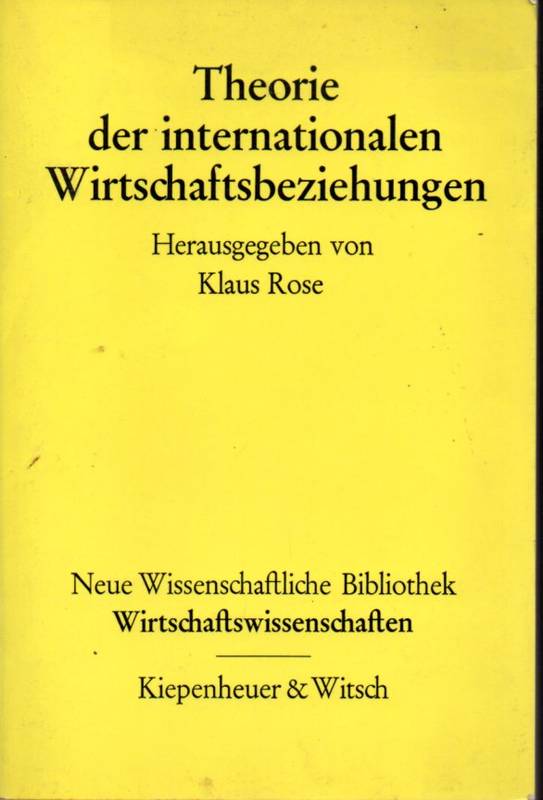 Rose,Klaus (Hsg)  Theorie der internationalen Wirtschaftsbeziehungen 