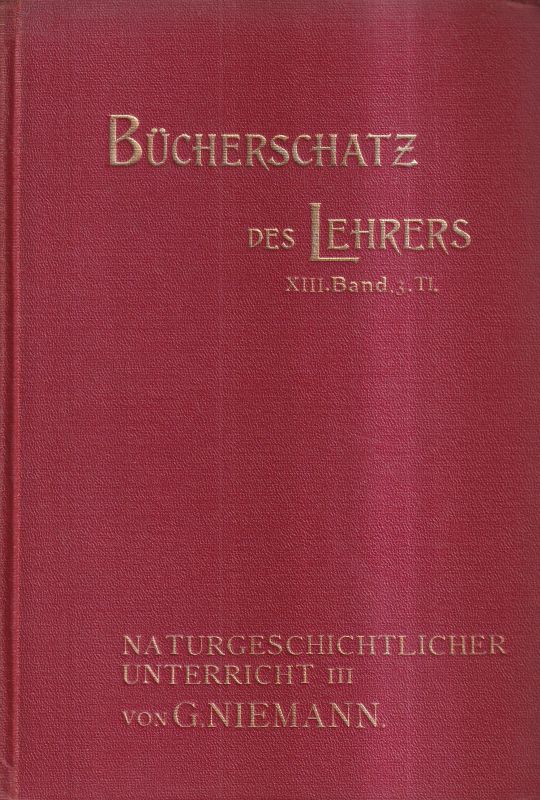 Niemann,G.  Präparationen für den naturgeschichtlichen Unterricht 3.Teil:Oberstufe 