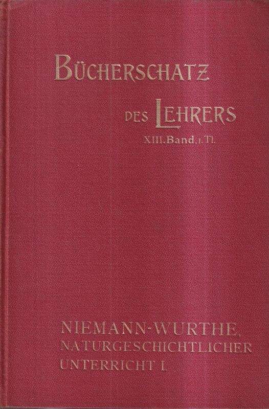 Niemann,G.u.W.Wurthe  Präparationen für den naturgeschichtlichen Unterricht 1.Teil:Mittelstu 