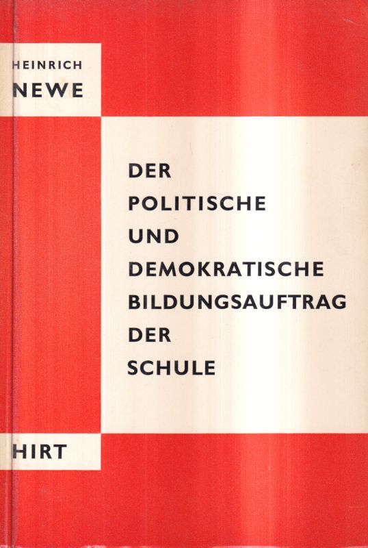 Newe,Heinrich  Der politische und demokratische Bildungsauftrag der Schule 