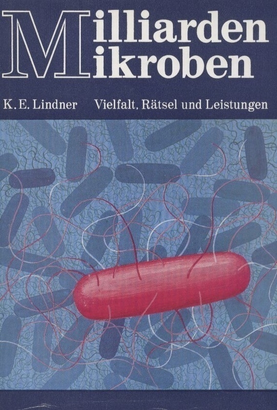 Lindner,Kurt E.  Milliarden Mikroben 