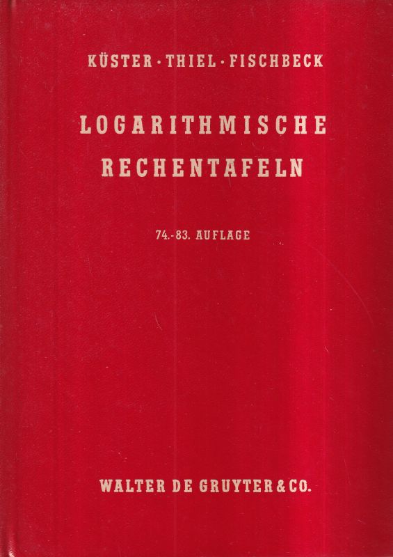 Küster,F.W.  Logarithmische Rechentafeln für Chemiker, Pharmazeuten, Mediziner 