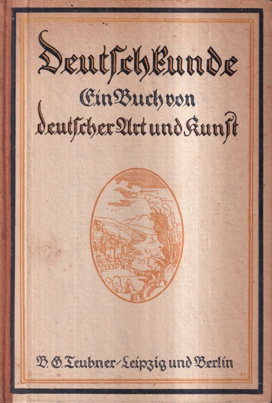 W.Hofstasetter Hsg.  Deutschkunde. Ein Buch von deutscher Art und Kunst 