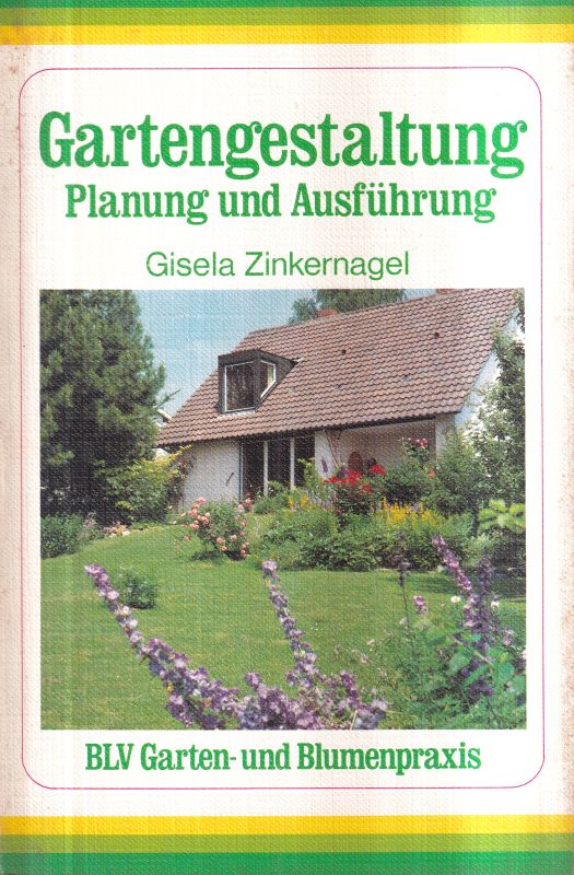 Zinkernagel,Gisela  Gartengestaltung Planung und Ausführung 