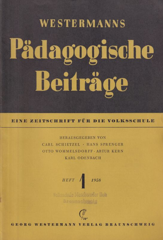 Westermanns Pädagogische Beiträge  Westermanns Pädagogische Beiträge 10.Jahrgang 1958 Heft 1-6 und 