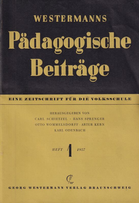 Westermanns Pädagogische Beiträge  Westermanns Pädagogische Beiträge 9. Jahrgang 1957 Heft 1-12 