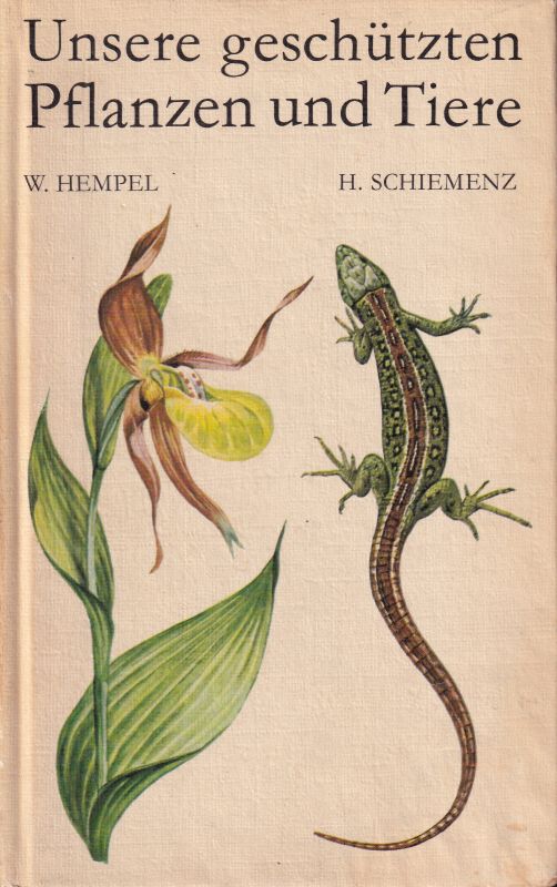 Hempel,Werner und Hans Schiemenz  Unsere geschützten Pflanzen und Tiere 