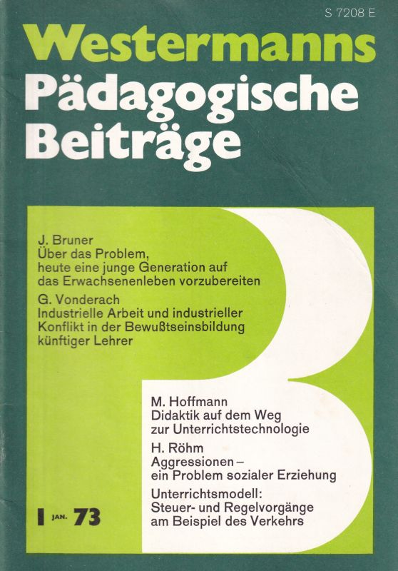 Westermanns Pädagogische Beiträge  Westermanns Pädagogische Beiträge 25.Jahrgang 1973 Heft 1-5, 7-10 und 