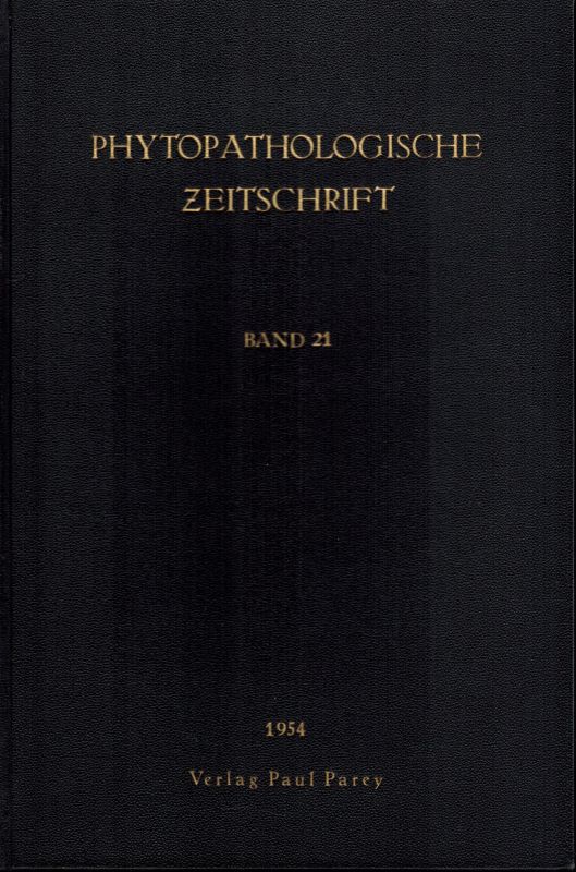 Phytopathologische Zeitschrift  Phytopathologische Zeitschrift 21.Band 1954 