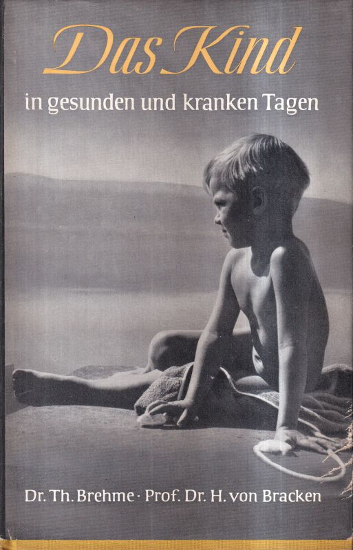 Brehme,Thilo+Helmut Bracken von  Das Kind in gesunden und kranken Tagen 