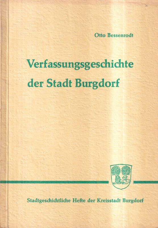 Burgdorf: Bessenrodt,Otto  Verfassungsgeschichte der Stadt Burgdorf 