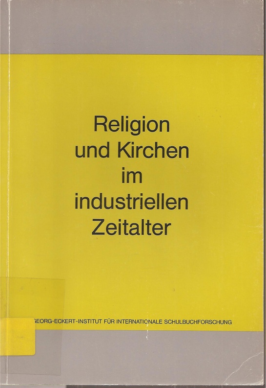 Georg-Eckert-Institut für Internationale Schulbuch  Religion und Kirchen im industriellen Zeitalter 