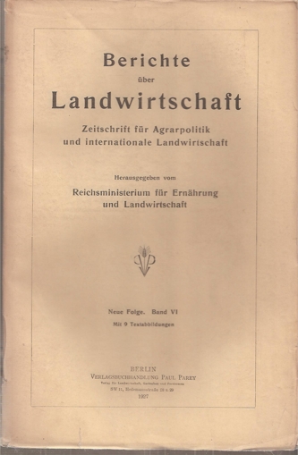 Berichte über Landwirtschaft  Berichte über Landwirtschaft VI.Band 1927. Neue Folge (1 Band) 
