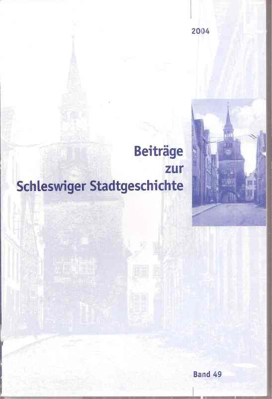 Pohl,Reimer und Hans Wilhelm Schwarz  Beiträge zur Schleswiger Stadtgeschichte Band 49 2004 