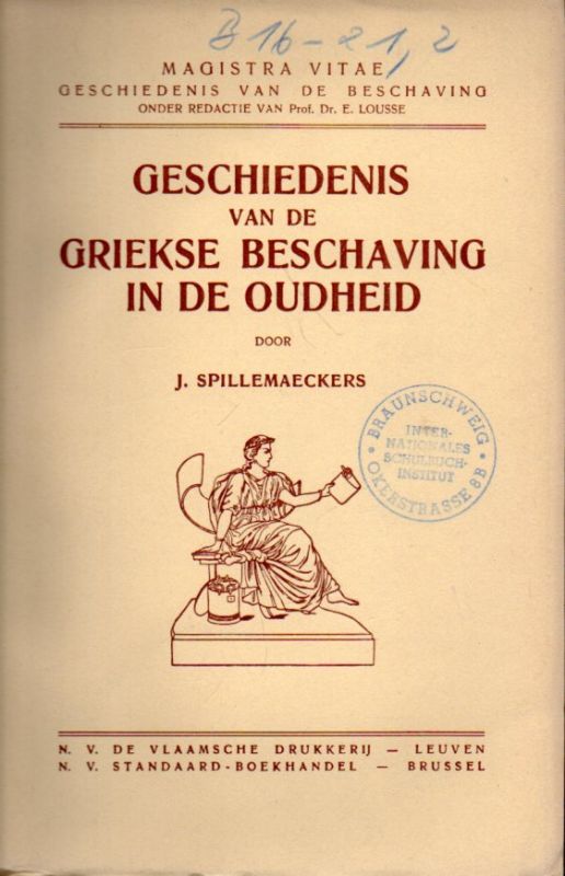 Spillemaeckers,J.  Geschiedenis van de Griekse Beschaving in de Oudheid 