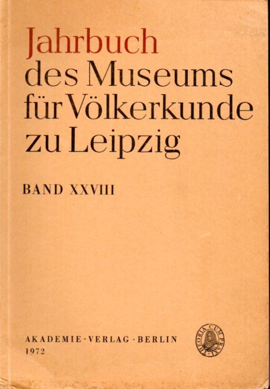 Museum für Völkerkunde zu Leipzig  Jahrbuch des Museums für Völkerkunde zu Leipzig Band XXVIII 