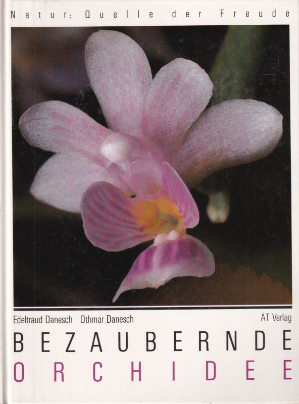 Danesch,Edeltraut und Othmar  Bezaubernde Orchidee 