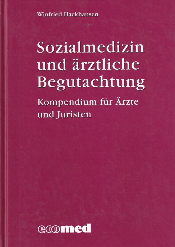 Hackhausen,Winfried  Sozialmedizin und ärztliche Begutachtung 