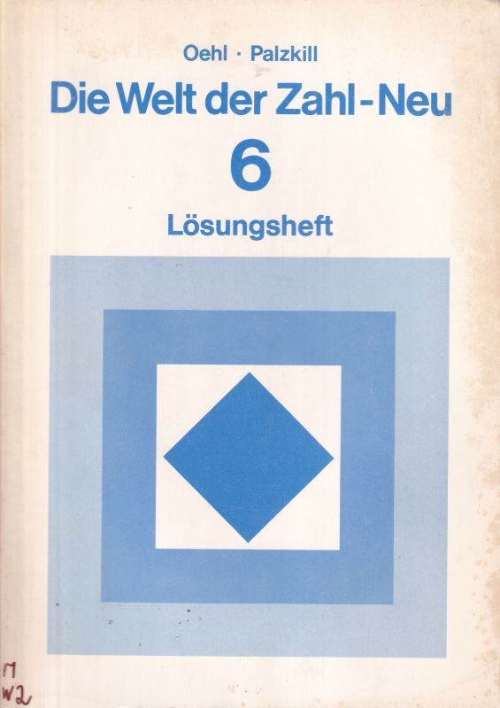 Oehl,Wilhelm und Leonard Patzkill  Die Welt der Zahl - Neu - 6.Schuljahr und Lösungsheft (2 Hefte) 