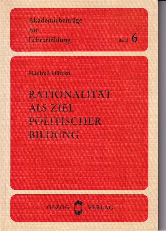 Hättich,Manfred  Rationalität als Ziel Politischer Bildung 