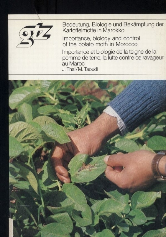 Thal,J.+M.Taoudi  Bedeutung, Biologie und Bekämpfung der Kartoffelmotte in Marokko 