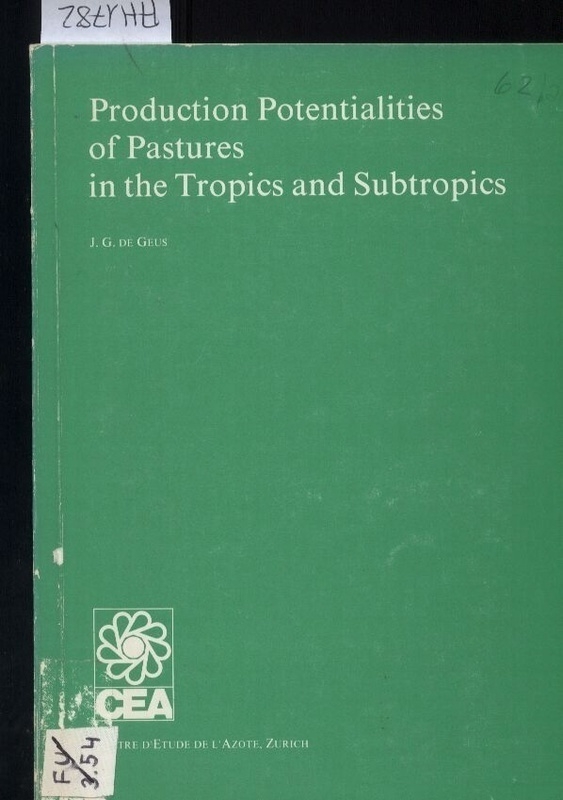 Geus,J.G.de  Production Potentialities of Pastures in the Tropics and Subtropics 