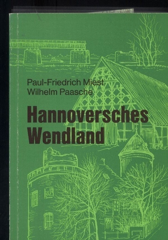 Miest,Paul-Friedrich+Wilhelm Paasche  Hannoversches Wendland 