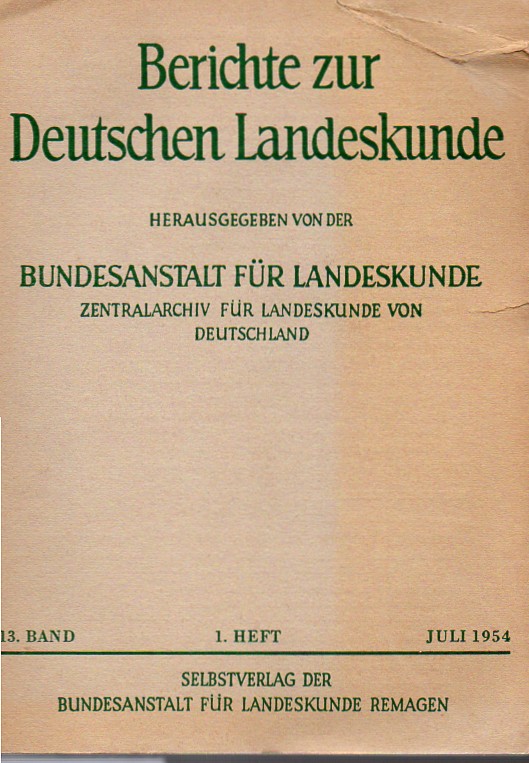 Bundesanstalt für Landeskunde (Hsg.)  Berichte zur Deutschen Landeskunde 13.Band 1954 1.Heft 