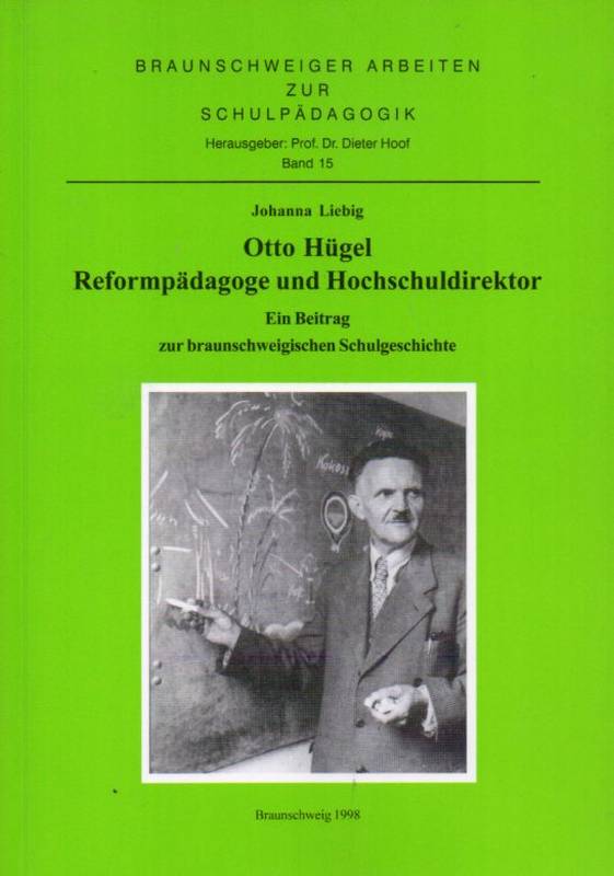 Liebig,Johanna  Otto Hügel Reformpädagoge und Hochschuldirektor 