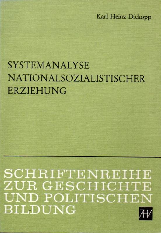 Dickopp,Karl-Heinz  Systemanalyse Nationalsozialistischer Erziehung 