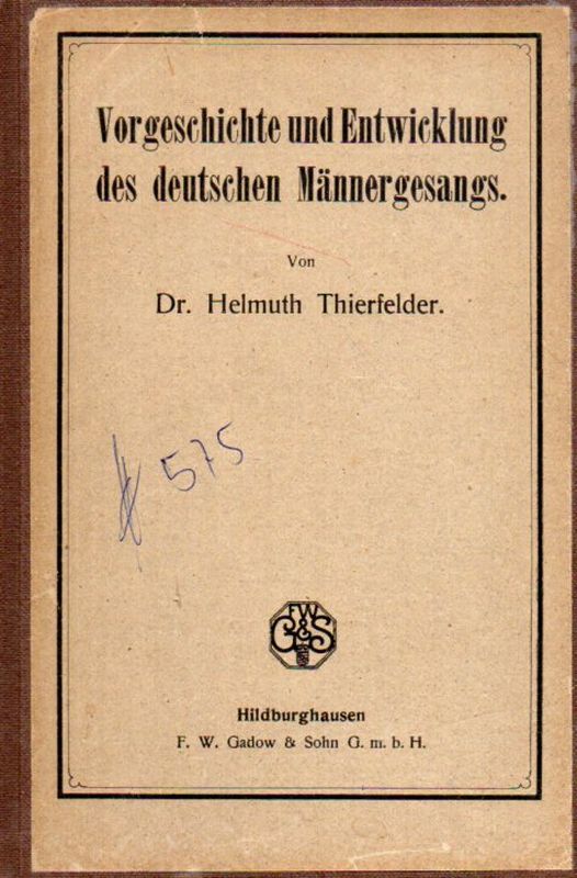 Thierfelder,Helmuth  Vorgeschichte und Entwicklung des deutschen Männergesangs 