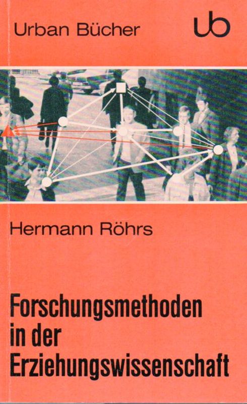Röhrs,Hermann  Forschungsmethoden in der Erziehungswissenschaft 